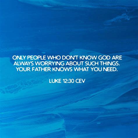 Luke 12 Knowing God No Worries Bible Verses Father Pai Scripture
