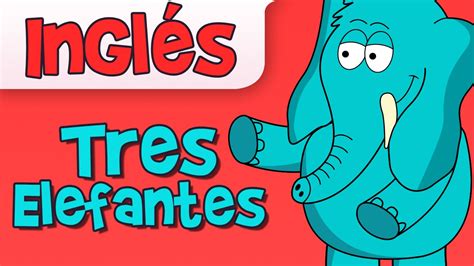 Tres Elefantes Canción Infantil Youtube