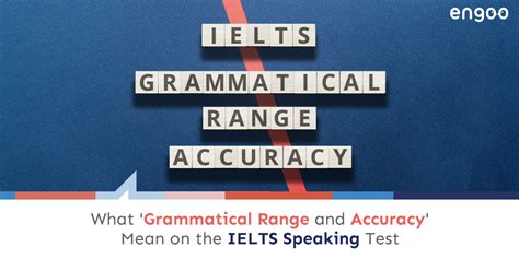 What Grammatical Range And Accuracy Mean On The Ielts Speaking Test