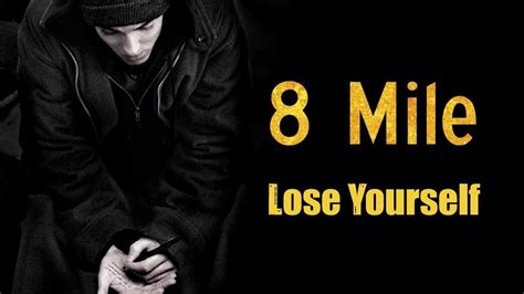 Eminem Lose Yourself 8 Mile Youtube