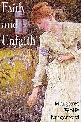 Faith And Unfaith By Margaret Wolfe Hungerford Goodreads