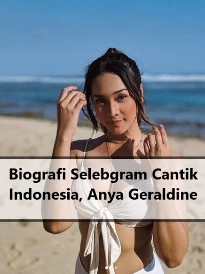 Biografi Selebgram Cantik Indonesia Anya Geraldine