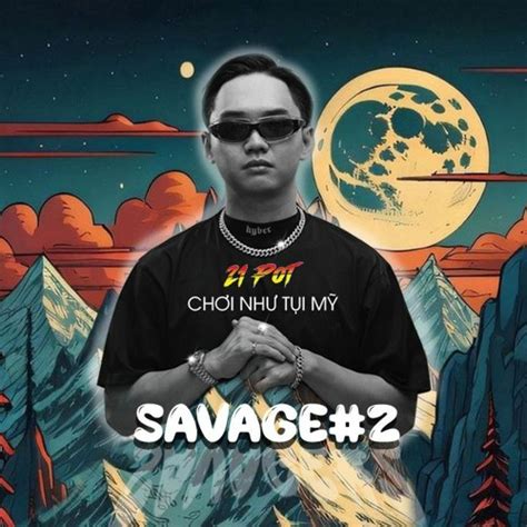 Stream Savage2 Chơi Như Tụi Mỹvn By 21 Pot Listen Online For Free