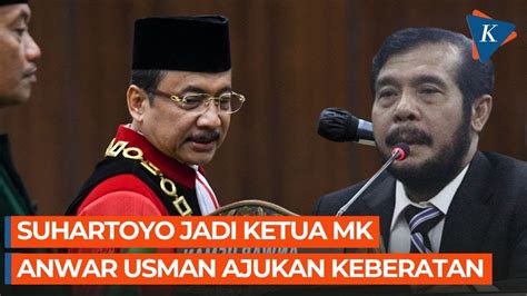 Anwar Usman Ajukan Keberatan Suhartoyo Jadi Ketua Mk Youtube