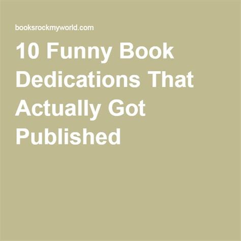 10 Funny Book Dedications That Actually Got Published Funny Book Dedications Book Dedication