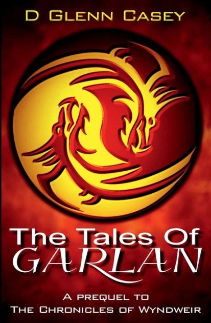 The Tales Of Garlan By D Glenn Casey Paperback Barnes And Noble