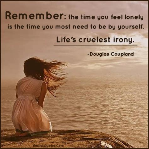 Remember The Time You Feel Lonely Is The Time You Popular