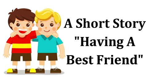 Short Stories Moral Stories Having A Best Friend