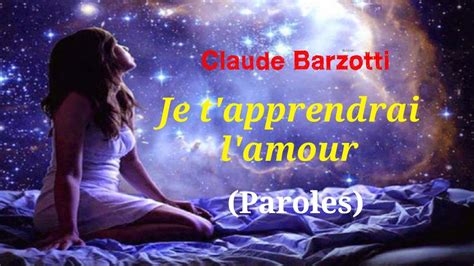 Claude Barzotti Je Tapprendrai Lamour Paroles Youtube