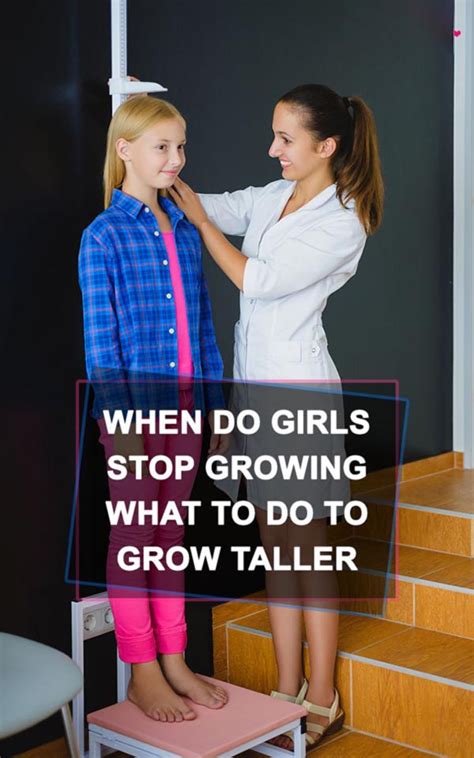 When Does Girl Height Stop Growing In 2022 How To Grow Taller Grow