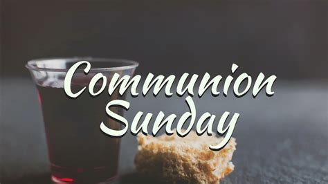 Communion Sunday Anchor Baptist Church