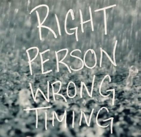 Right Person Wrong Timing Quotes Thoughts Person