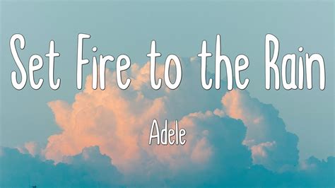 Set Fire To The Rain Adele Lyrics YouTube