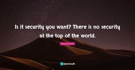 Is It Security You Want There Is No Security At The Top Of The World