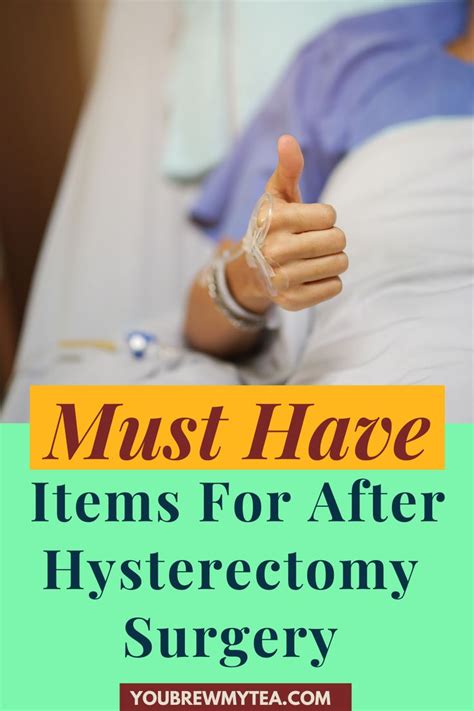 must have items for after hysterectomy surgery in 2021 hysterectomy health tips healthy