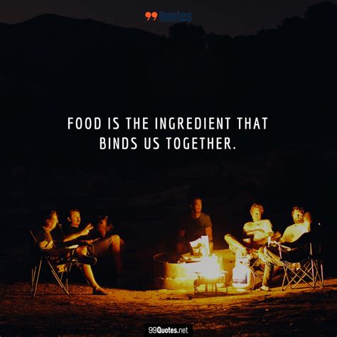 99 Good Food Quotes To Share With Friends And Food Lovers