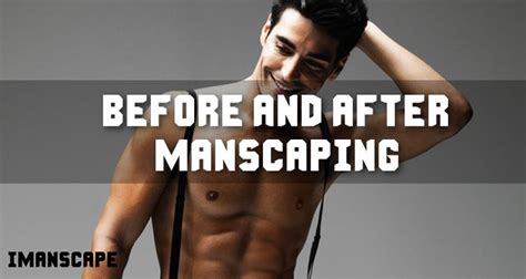 Manscaping Groin Before And After Transformations Manscaping