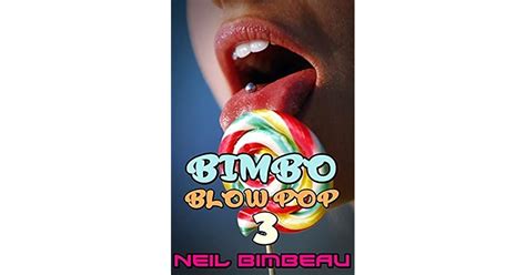 Bimbo Blow Pop 3 By Neil Bimbeau