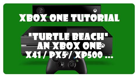 Turtle Beach Adapter Für Xbox One Tutorial Deutschgerman Youtube