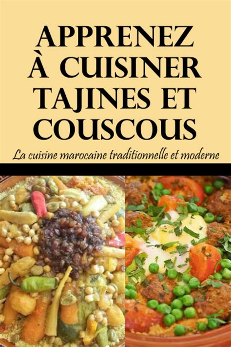 Apprenez à Cuisiner Tajines Couscous La Cuisine Marocaine