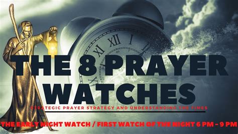 Prayer Watches The Early Night Watch First Watch Of The Night 6pm