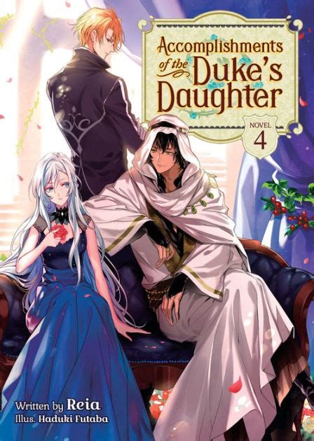 Accomplishments Of The Dukes Daughter Light Novel Vol 4 By Reia