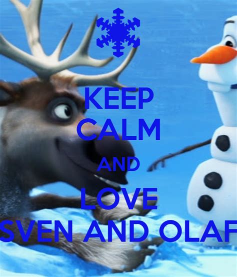 Keep Calm And Love Sven And Olaf Poster Frozen Keep Calm O Matic