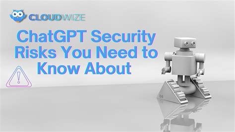 Chatgpt Security Risks You Need To Know About Cloudwize