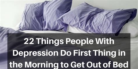 Things People With Depression Do In The Morning To Get Out Of Bed The