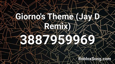 Giornos Theme Jay D Remix Roblox Id Roblox Music Codes