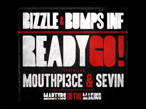 Bizzle And Bumps Feat Mouthpi3ce And Sevin Ready Go Mynameisbizzle