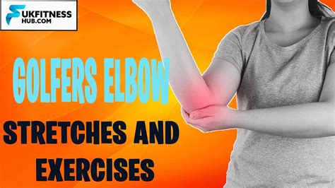 The Best Treatment To Rehabilitate Golfers Elbow Stretch And Exercise