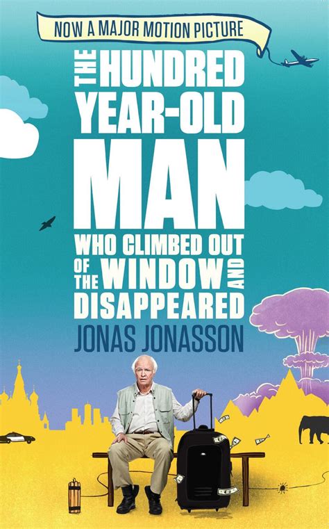 The 100 Year Old Man Who Climbed Out The Window And Disappeared 2013