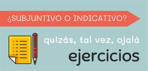 Usamos el indicativo si la partícula va detrás del verbo. Ojalá + subjuntivo - ejercicios de subjuntivo, descarga