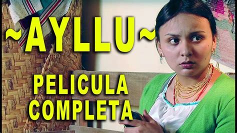 Ayllu Pelicula Completa Otavalo Ecuador Películas Completas