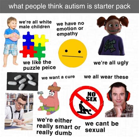 What People Think Autism Is Starter Pack Rstarterpacks Starter Packs Know Your Meme