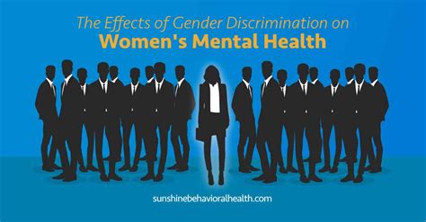 the effects of gender discrimination on women s mental health sunshine behavioral health