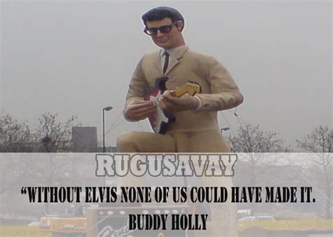 Collection of quotes from buddy holly. Quotes about Buddy Holly (33 quotes)
