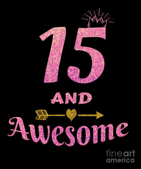 15th Birthday T For Teen Girl 15 And Awesome Girls Ts Digital Art