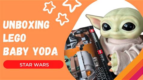 Lego Star Wars The Mandalorian The Child Baby Yoda Unboxing Youtube