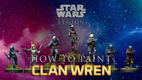 Star Wars Legion Painting Guide Ep22 Clan Wren Youtube