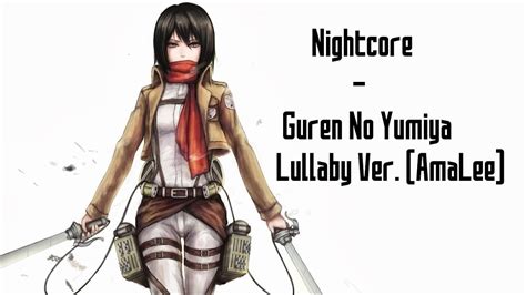 Nightcore Guren No Yumiya Lullaby Ver Amalee Youtube