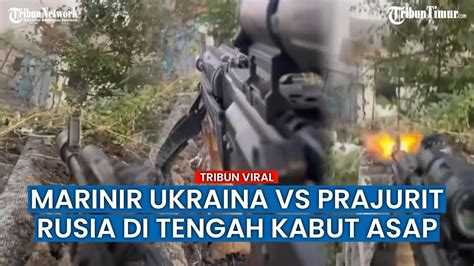 Prajurit Marinir Ukraina Serang Posisi Pasukan Rusia Dengan Peluru