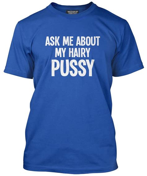 Ask Me About My Hairy Pussy Mens Funny Flip Tee T Shirt Great Gift