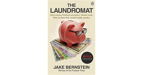 The Laundromat Inside The Panama Papers Investigation Of Illicit Money Networks And The Global