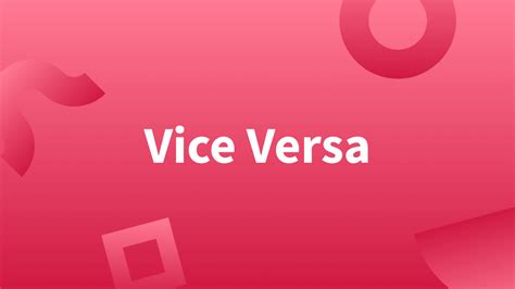 Learn What Vice Versa Means And How To Use It Correctly