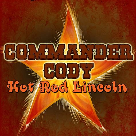 ‎hot Rod Lincoln Live Album By Commander Cody Apple Music