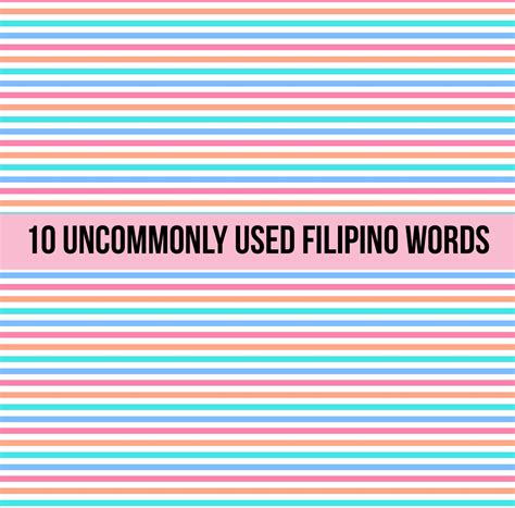 10 Uncommonly Used Filipino Words Vanessa Yeeshai