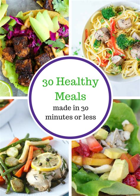 30 Healthy Meals Made In 30 Minutes Or Less Healthy Recipes Healthy