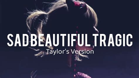 Taylor Swift Sad Beautiful Tragic Taylors Version Lyrics Youtube